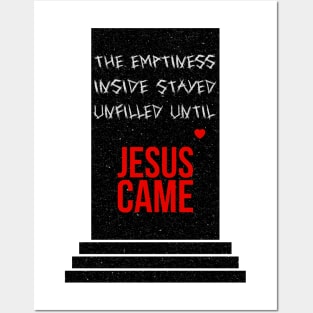 The emptiness inside stayed unfilled until Jesus came - with cool texture Posters and Art